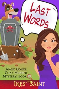 bokomslag Last Words (An Angie Gomez Murder Mystery, Book 1)