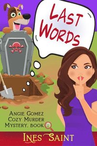 bokomslag Last Words (Angie Gomez Cozy Murder Mystery, Book 1)