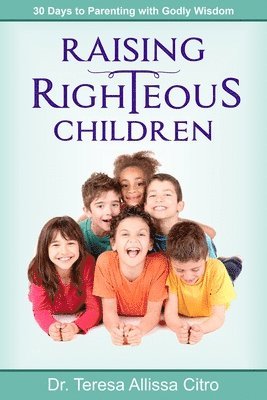 Raising Righteous Children 1