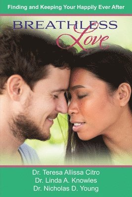 Teresa Citro, Nicholas Young, Linda Knowles, Allissa Citro, PhD, Teresa, Nicholas Young, PhD, Teresa Allissa Citro - Breathless Love, Häftad