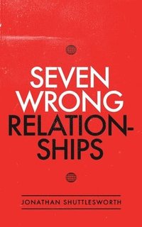 bokomslag Seven Wrong Relationships