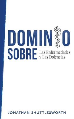 Dominio Sobre Las Enfermedades y Las Dolencias 1