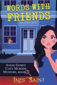 bokomslag Words With Friends (Angie Gomez Cozy Murder Mystery, Book 3)