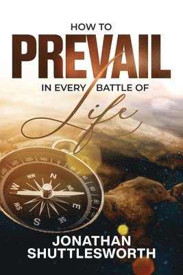 How to Prevail in Every Battle of Life 1