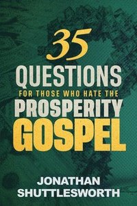 bokomslag 35 Questions for Those Who Hate the Prosperity Gospel
