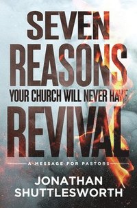 bokomslag Seven Reasons Your Church Will Never Have Revival