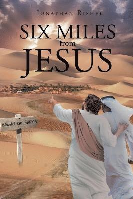 Six Miles From Jesus 1