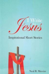bokomslag I Write for Jesus