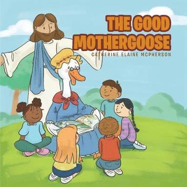 bokomslag The Good Mother Goose