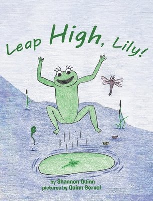 Shannon Quinn - Leap High, Lily!, Inbunden