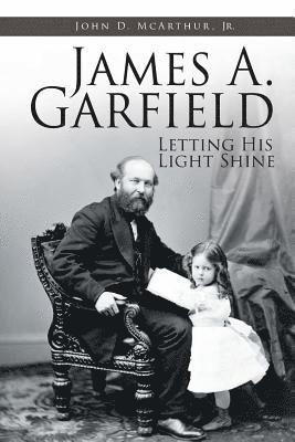 John D McArthur Jr, Jr. McArthur, John D., John D. McArthur Jr. - James A. Garfield, Häftad