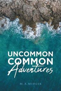 bokomslag Uncommon Common Adventures