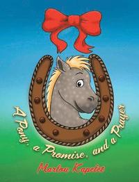 bokomslag A Pony, a Promise, and a Prayer