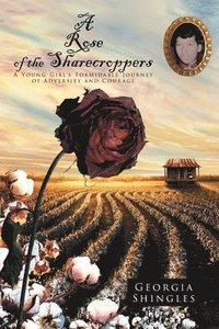 bokomslag A Rose of the Sharecroppers