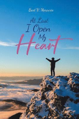 At Last I Open My Heart 1