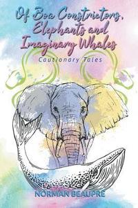 bokomslag Of Boa Constrictors, Elephants and Imaginary Whales