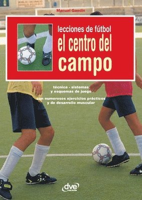 Manuel Gandin - Lecciones de fútbol. El centro del campo, Häftad