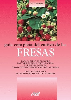 G. Bianchi - Guía completa del cultivo de las fresas, Häftad