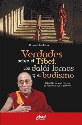 Bernard Baudouin - Verdades sobre el Tíbet, los dalái lamas y el budismo, Häftad