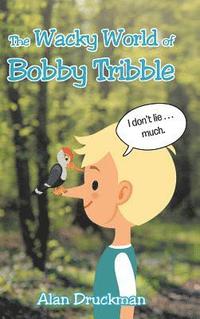 bokomslag The Wacky World of Bobby Tribble