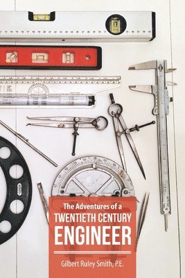 The Adventures of a Twentieth Century Engineer 1