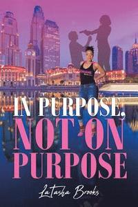 bokomslag In Purpose, Not On Purpose