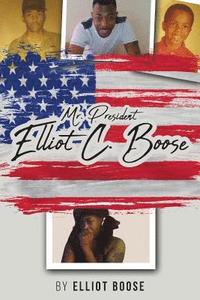 bokomslag Mr. President Elliot C. Boose