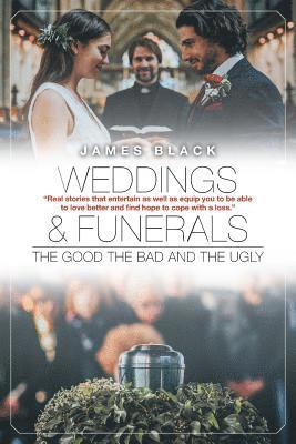 Weddings and Funerals...The Good The Bad and the Ugly 1