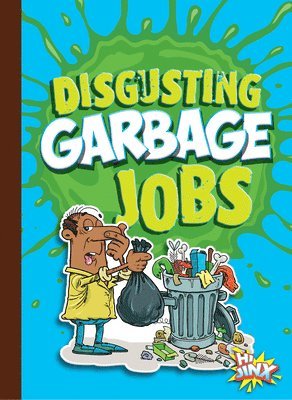 Disgusting Garbage Jobs 1