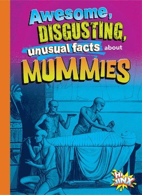 bokomslag Awesome, Disgusting, Unusual Facts about Mummies