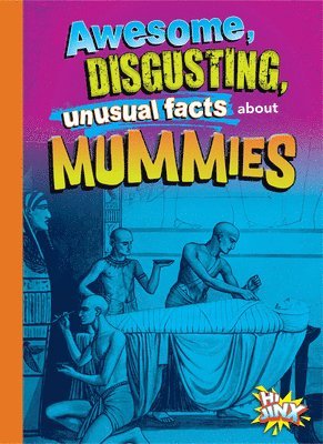 Stephanie Bearce - Awesome, Disgusting, Unusual Facts about Mummies, Häftad
