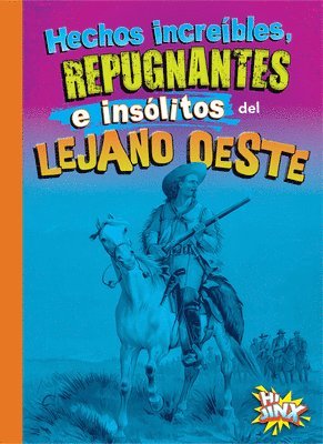 bokomslag Hechos Increíbles, Repugnantes E Insólitos del Lejano Oeste