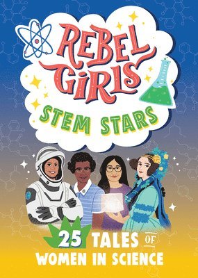 bokomslag Rebel Girls Stem Stars: 25 Tales of Women in Science: 25 Tales of Women in Science