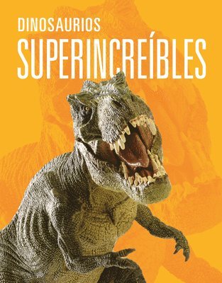 Dinosaurios Superincreíbles 1