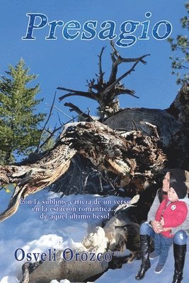 Osveli Orozco, Miriam Burbano, Sonia Arias - Presagio: Con la sublime delicia de un verso, en la estación romántica... de aquel último beso!, Häftad