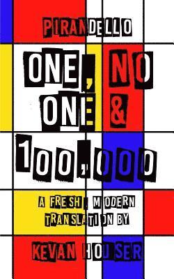 bokomslag One, No One & 100,000: a fresh, modern translation by Kevan Houser