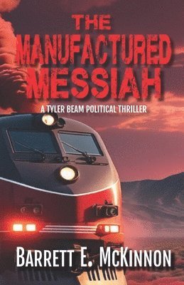 bokomslag The Manufactured Messiah: a Tyler Beam Thriller, Suspense Mystery