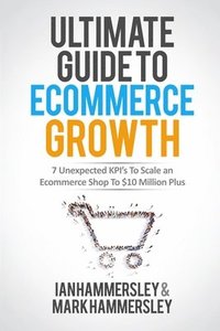 bokomslag Ultimate Guide to E-Commerce Growth - 2024 Edition