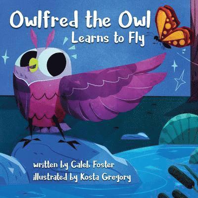 Caleb Foster, Caleb, Foster - Owlfred the Owl Learns to Fly, Häftad
