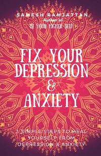 bokomslag Fix Your Depression & Anxiety