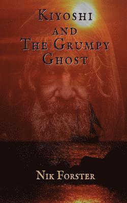 Nik Forster - Kiyoshi and the Grumpy Ghost, Häftad