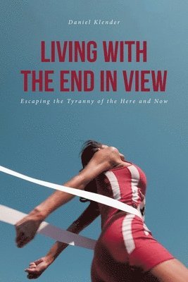 Living With The End In View 1