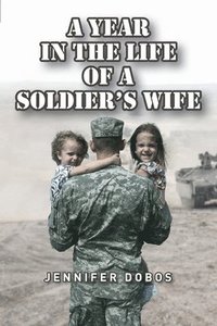 bokomslag A Year in The Life of a Soldier's Wife