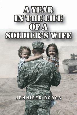 A Year in The Life of a Soldier's Wife 1