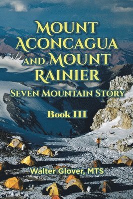 Mount Aconcagua and Mount Rainier Seven Mountain Story 1
