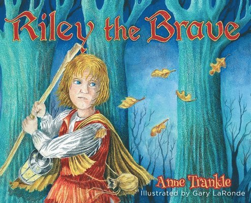 Anne Trankle - Riley the Brave, Inbunden