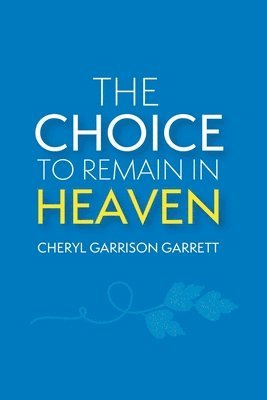 bokomslag Choice to Remain in Heaven