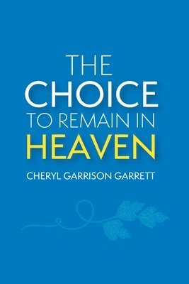 The Choice to Remain in Heaven 1