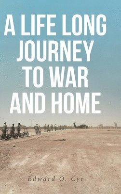 bokomslag Life Long Journey to War and Home