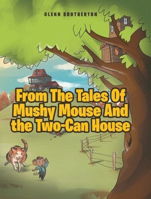 From The Tales Of Mushy Mouse And the Two-Can House 1